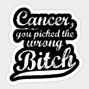 Retro Style Cancer, You Picked The Wrong Bitch Sticker